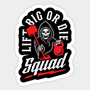 Lift Big Or Die Squad Sticker